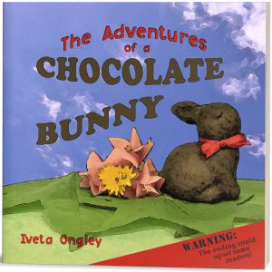 An image of the front cover for The Adventures of a Chocolate Bunny by Iveta Ongley